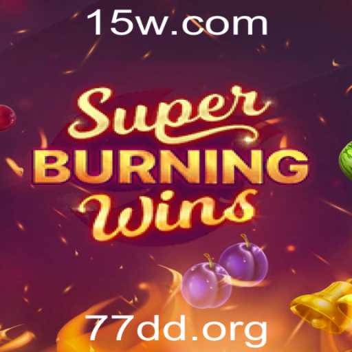 SuperBurningWins: Um Guia Completo sobre o Popular Jogo de Cassino